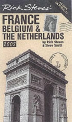 Rick Steves' France, Belgium & the Netherlands 2002 by Steven Smith, Rick Steves