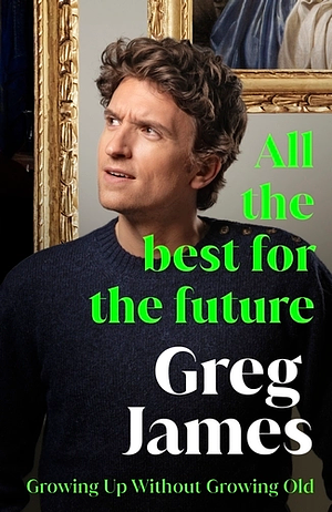 All the Best for the Future by Greg James