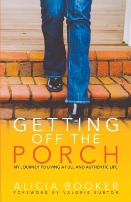 Getting Off the Porch by Alicia Booker