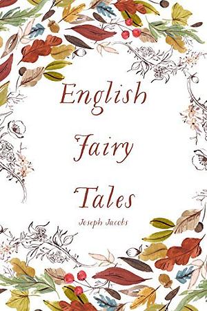 English Fairy Tales by Joseph Jacobs