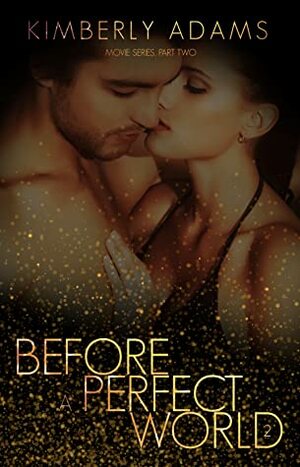 Before A Perfect World by Kimberly Stedronsky Adams