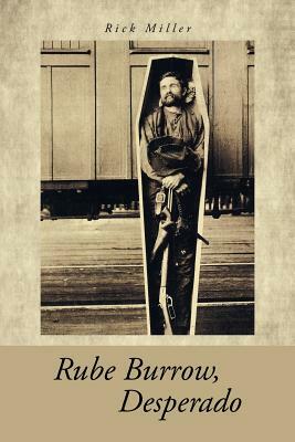 Rube Burrow, Desperado by Rick Miller