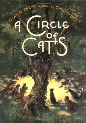 A Circle of Cats (Newford) by Charles de Lint, Charles Vess