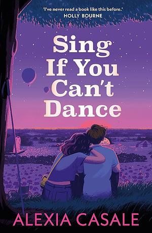 Sing If You Can't Dance by Alexia Casale