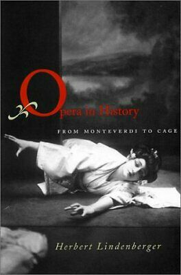 Opera in History: From Monteverdi to Cage by Herbert Lindenberger