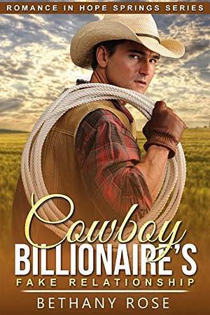 Cowboy Billionaire's Fake Relationship by Bethany Rose, Bethany Rose