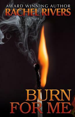 Burn For Me: Burn Out / Flash Over / Anchor Point by Rachel Rivers