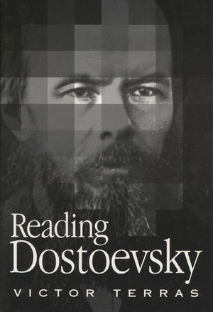 Reading Dostoevsky by Victor Terras