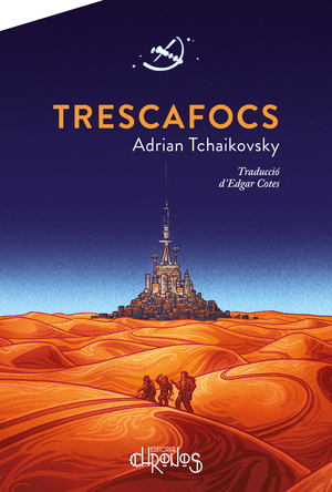Trescafocs by Adrian Tchaikovsky
