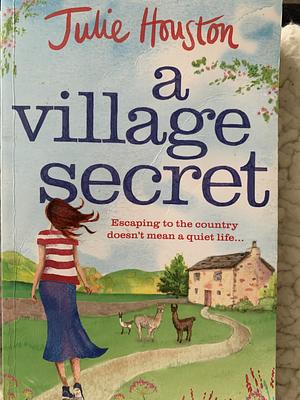 A Village Secret by Julie Houston