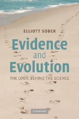 Evidence and Evolution by Elliott Sober