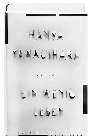 Ein wenig Leben by Hanya Yanagihara