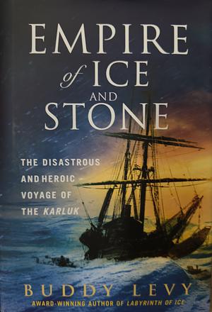 Empire of Ice and Stone by Buddy Levy