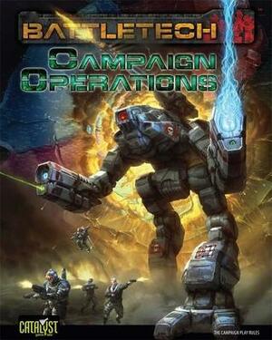 Battletech Campaign Operations by Ray Arrastia, Mike Miller, Johannes Heidler, Elliotte Want, Joshua K. Franklin, Randall N. Bills, Ben H. Rome, Brian Bunch