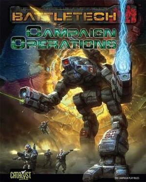 Battletech Campaign Operations by Johannes Heidler, Ray Arrastia, Elliotte Want, Brian Bunch, Mike Miller, Randall N. Bills, Ben H. Rome, Joshua K. Franklin