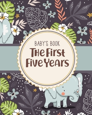 Baby's Book The First Five Years: Memory Keeper - First Time Parent - As You Grow - Baby Shower Gift by Patricia Larson