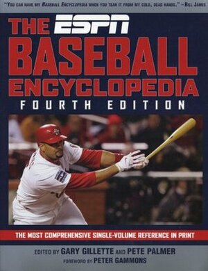 The ESPN Baseball Encyclopedia by Peter Gammons, Pete Palmer, Gary Gillette