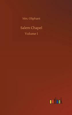 Salem Chapel by Margaret Oliphant