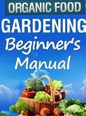 Organic Gardening Beginner's Manual by Julie Turner