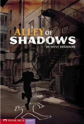 Alley of Shadows by Steve Brezenoff