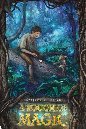 A Touch of Magic by Gregory L. Mahan