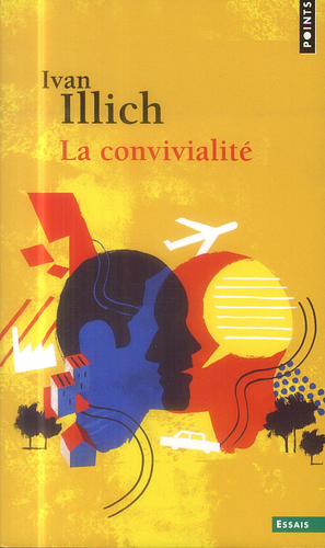 Convivialit'(la) by Ivan Illich