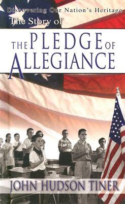Story of the Pledge of Allegiance by Tiner John, John Hudson Tiner