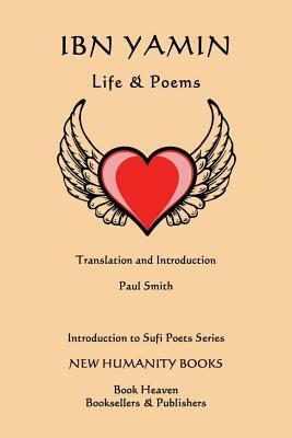 Ibn Yamin: Life & Poems by Paul Smith