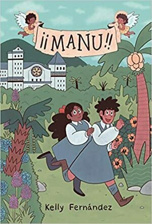 Manu: A Graphic Novel by Kelly Fernández