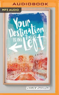 Your Destination Is on the Left by Lauren Spieller
