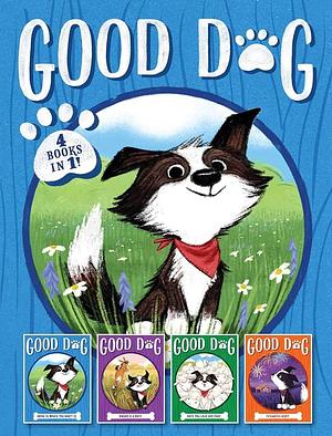 Good Dog 4 Books in 1!: Home Is Where the Heart Is; Raised in a Barn; Herd You Loud and Clear; Fireworks Night by Cam Higgins