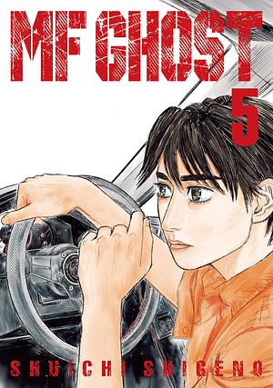 MF Ghost Vol. 5 by Shuichi Shigeno