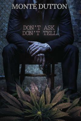 Don't Ask, Don't Tell by Monte Dutton