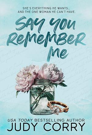 Say You Remember Me by Judy Corry