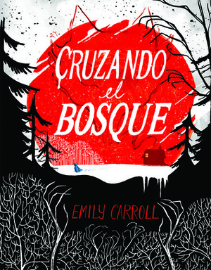 Cruzando el bosque by E.M. Carroll