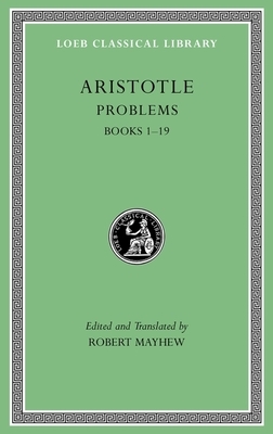 Problems, Volume I: Books 1-19 by Aristotle