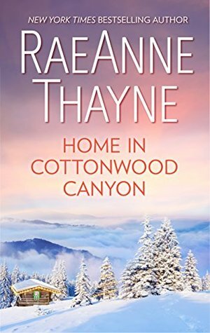 Home in Cottonwood Canyon by RaeAnne Thayne