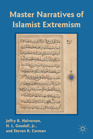 Master Narratives of Islamist Extremism by Steven R. Corman, Jeffry R. Halverson, H.L. Goodall Jr.