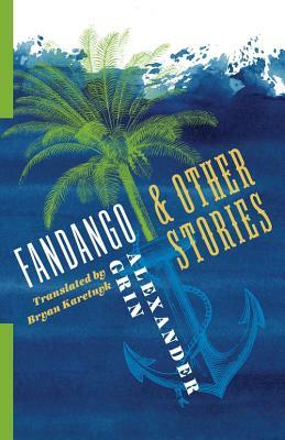 Fandango and Other Stories by Bryan Karetnyk, Barry Scherr, Alexander Grin