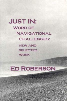 Just In: Word of Navigational Challenges: New and Selected Work by Ed Roberson