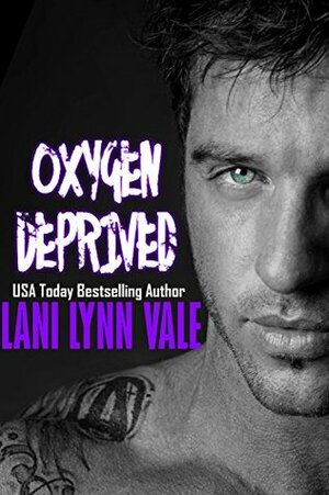 Oxygen Deprived by Lani Lynn Vale