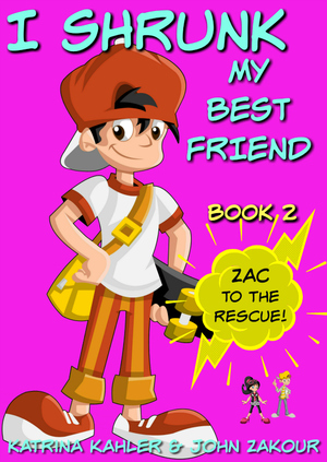 Zac to the Rescue! by Katrina Kahler, John Zakour