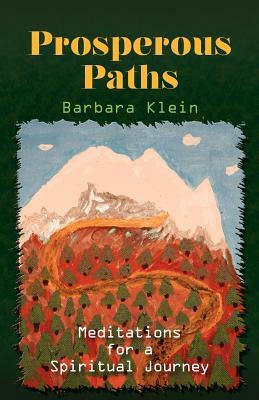 Prosperous Paths by Barbara Klein