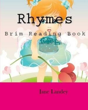 Rhymes: Brim Reading Book by Jane Landey