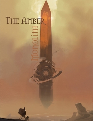 The Amber Monolith by Monte Cook