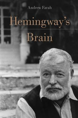 Hemingway's Brain by Andrew Farah