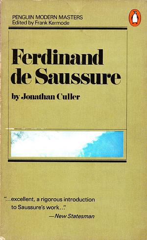 Ferdinand de Saussure by Jonathan Culler