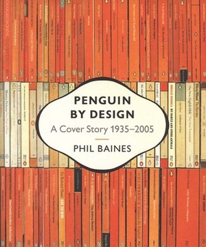 Penguin by Design: A Cover Story 1935-2005 by Phil Baines