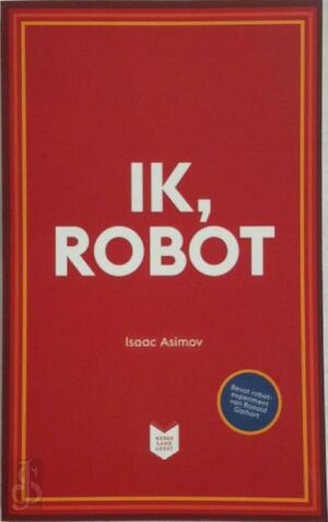 Ik, robot by Isaac Asimov, Ronald Giphart