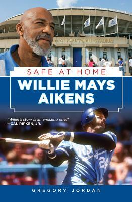 Willie Mays Aikens: Safe at Home by Gregory Jordan